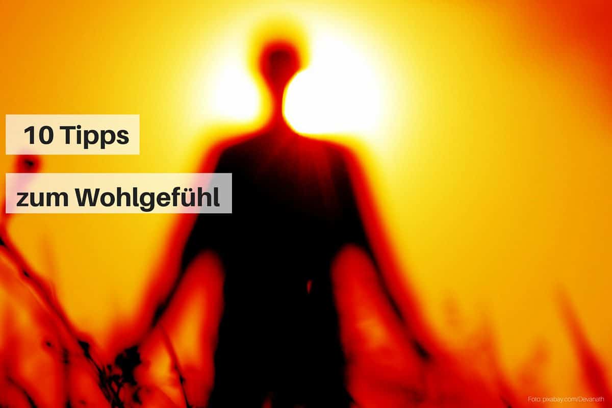 10 Tipps zum Wohlgefühl