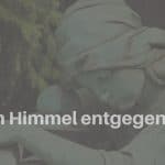 Dem Himmel entgegen